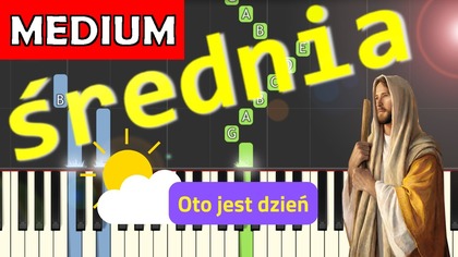  Oto jest dzień - Piano Tutorial (średnia wersja)  NUTY W OPISIE 