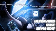 {NIGHTCORE/UK HARDCORE} ULTRAVIBES - DUST (SKY98 EDIT) V2