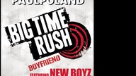 Big Time Rush - Boyfriend (Feat. New Boyz) (PaulPoland Remastered Version)