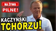 PILNE WYSTĄPIENIE TUSKA [NA ŻYWO] KACZYŃSKI SKOŃCZONY TCHÓRZU!