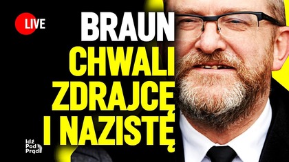 Braun chwali zdrajcę i nazistę | IPP