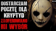 Dostarczam pocztę dla Kryptyd, zaoferowano mi wybór - CreepyPasta [Lektor PL]