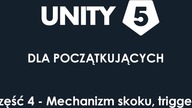Unity dla początkujących - Część 4 - Mechanizm skoku, triggery