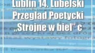 Lublin: 14.  Lubelski Przegląd Poetycki Strojne w biel czyli Zima z Bazuną 2024