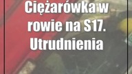 Ciężarówka w rowie na S17.  Utrudnienia do godz.  17