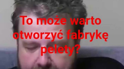 panie Krzysztofie Woźniak to może warto otworzyć fabrykę peletu?