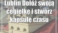 Lublin: Dołóż swoją cegiełkę i stwórz kapsułę czasu