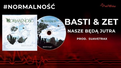 02.  Basti x Zet - Nasze będą jutra Prod.  Suavetrax [Official Audio] / Z albumu #Normalność