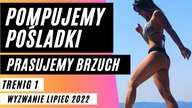 TRENING 1 - BRAZYLIJSKIE POŚLADKI, SMUKŁE UDA, PŁASKI BRZUCH | Wyzwanie Lipiec 2022.