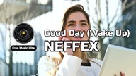 Good Day Wake Up  NEFFEX | POP Music