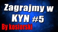 Kyn zagrajmy w #5 4 bohaterów?