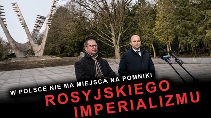 Dariusz Matecki: Nie ma w Polsce miejsca na pomniki komunizmu, rosyjskiego imperializmu!