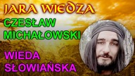 Jara Wiedza - Czesław Michałowski - Wieda Słowiańska
