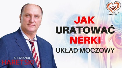 Jak Uratować Nerki Problemy z Układem Moczowym.  Medycyna Regeneracyjna.