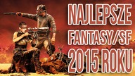 Najlepsze filmy Fantasy/SF roku 2015 - TYLKO KINO