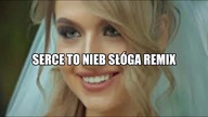 SERCE TO NIE SŁÓGA REMIX