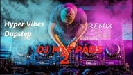 Hyper Vibes Dupstep Remix (Wersja przedpremierowa/ Pre-release version)