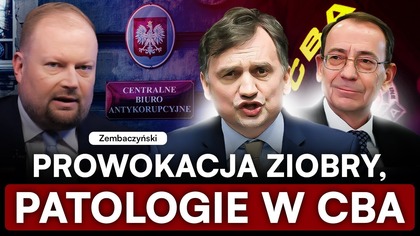 UDERZENIE W CBA I NACISKI W PROKURATURZE.  ZEMBACZYŃSKI UJAWNIA KULISY DZIAŁANIA ZIOBRY I SŁUŻB