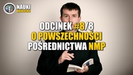 Odcinek #8 - o powszechności pośrednictwa NMP | Adwentowe Nauki Katolickie 2018 - Ks. Buda