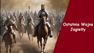 Ostatnia Wojna Jagiełły