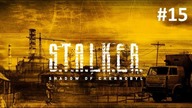 S.T.A.L.K.E.R. Cień Czarnobyla [#15] | Przelotem w Prypeci | Shadow of Chernobyl