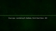 Dua Lipa - Levitating ft.  DaBaby Dont Start Now - 8D MUSIC