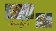 SZASZŁYKI, Jak zrobić szaszłyki? by Magdalenkowe Frykasy