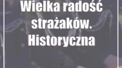 Wielka radość strażaków.  Historyczna chwila w gminie Wierzbica
