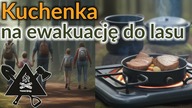 Jaka kuchenka na ewakuację do lasu?