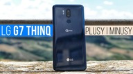 LG G7 ThinQ - PLUSY I MINUSY!