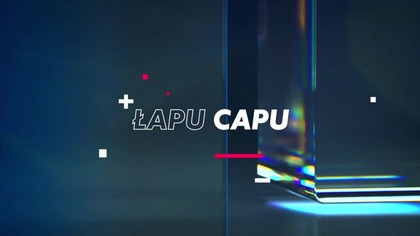 Łapu Capu (31 lipca 2023)