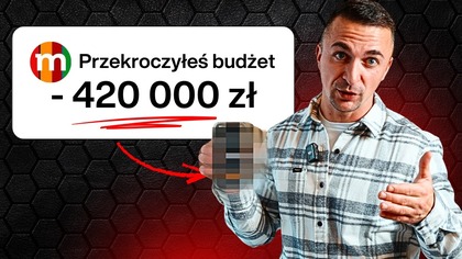 Wydałem na to 420 tysięcy złotych...  [ważne do poniedziałku]