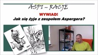 Jak się żyje z zespołem Aspergera? wywiad, cz.  1