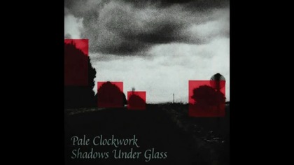 Pale Clockwork - Shadows Never Sleep