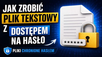 Jak zrobić plik tekstowy z dostępem na hasło | Pliki chronione hasłem