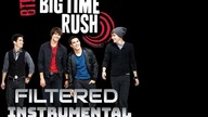 Big Time Rush - Famous (Filtered Instrumental) [Bonus Track]