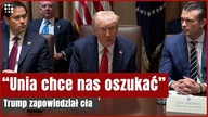 Trump atakuje Unię i zapowiada kolejne cła | Gazeta.pl