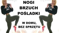 TRENING NA PŁASKI BRZUCH, BRAZYLIJSKIE POŚLADKI, ZGRABNE NOGI | ĆWICZENIA W DOMU I BEZ SPRZĘTU