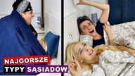 NAJGORSZE TYPY SĄSIADÓW