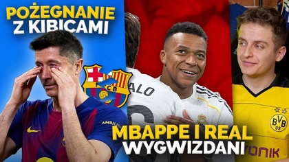 Ostatni mecz Lewandowskiego na Camp Nou Kibice Realu MAJĄ DOŚĆ! Mbappe WYGWIZDANY