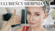 ULUBIENCY MIESIACA SIERPNIA 2019 | Delicious Beauty