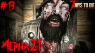 7 DAYS TO DIE ALPHA 21 | ZADANKA | #13