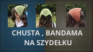Tutorial jak zrobić chustę na głowę , bandamę na szydełku, crochet bandama diy #562 PL / ENG