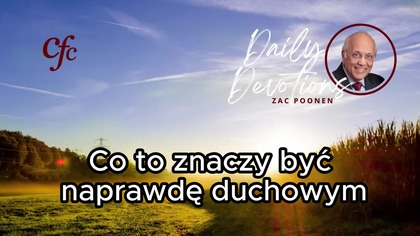 Zac Poonen - Co to znaczy być naprawdę duchowym