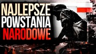 10 NAJCIEKAWSZYCH POLSKICH POWSTAŃ NARODOWYCH