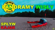 Panoramy Wisły - Vistula River - Pod Gołym Niebem ( Kajakowy Spływ Wisłą 2022 )