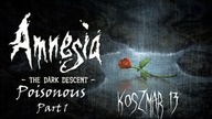 Amnesia: Custom Story - Poisonous (Part 1) - Koszmar 13 -Cisza przed burza...