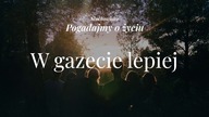 Słuchowisko. Pogadajmy o życiu - #91 W gazecie lepiej