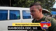 Kambodża - Muszę wyjechać z Kambodży (odc.  161)