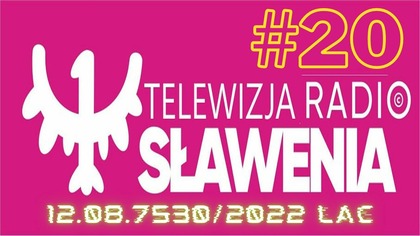 Radio Sławenia to My - czyli Nasze Piątkowo - Sobotnie Wieczorne Rozmowy #20